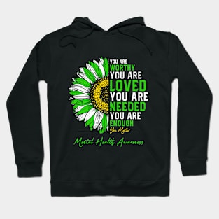 You Are Worthy You Matter Sunflower Mental Health Awareness Hoodie